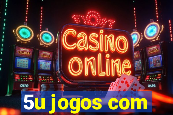 5u jogos com